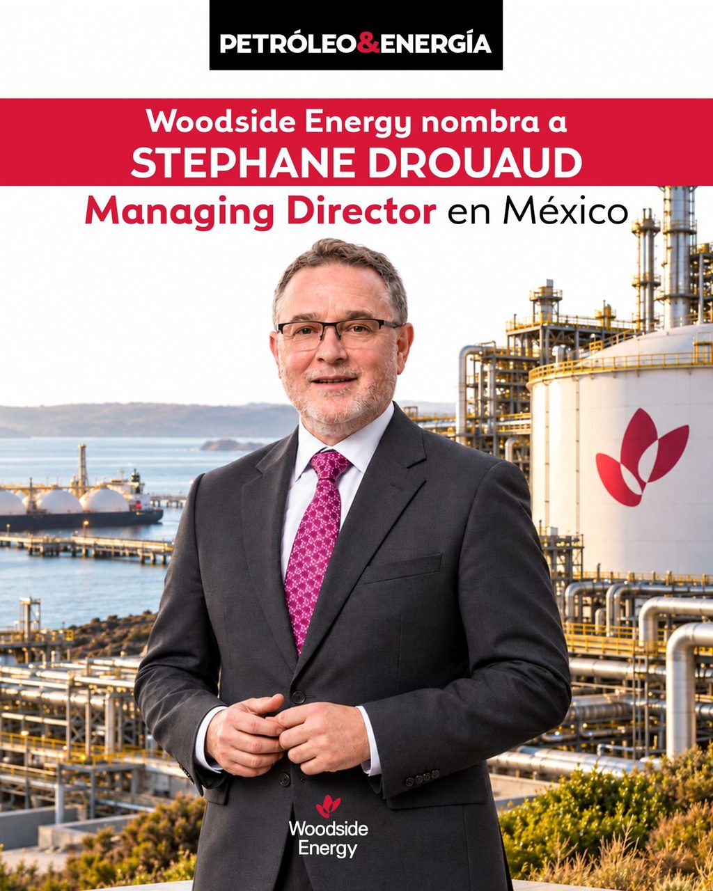 WhatsApp Image 2026-10-12 at 11647 PM - Petróleo y Energía Woodside Energy announces Stephane Drouaud as Mexico Managing Director; man in suit at an industrial refinery site.